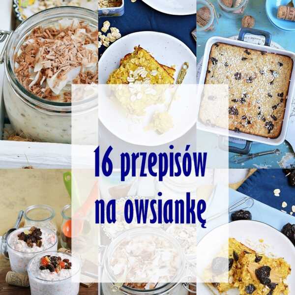 16 przepisów na owsiankę