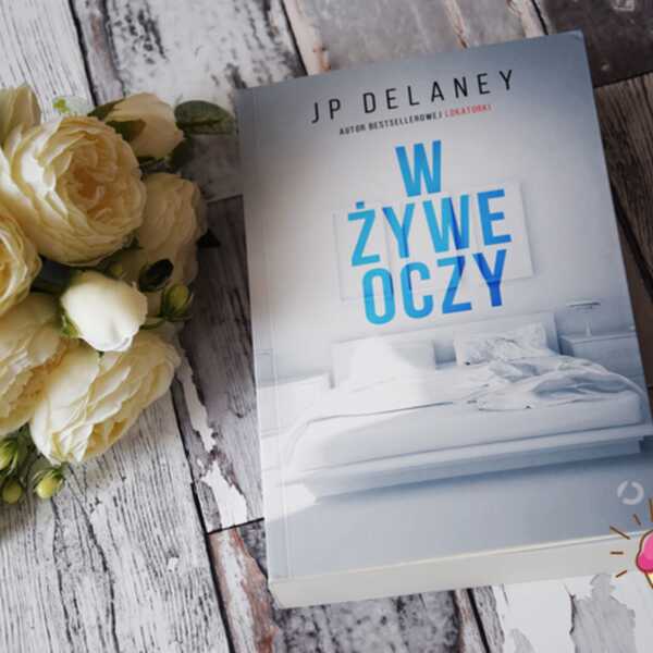 'W żywe oczy' JP Delaney - recenzja