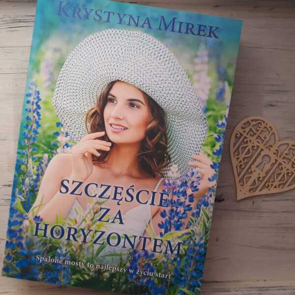 ,,Szczęście za horyzontem' Krystyna Mirek