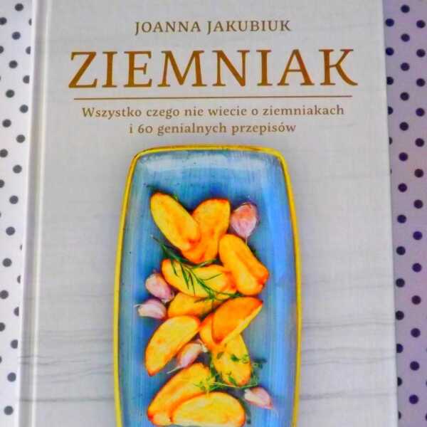 Ziemniak- Joanna Jakubiuk, wszystko czego nie wiecie o ziemniakach- recenzja