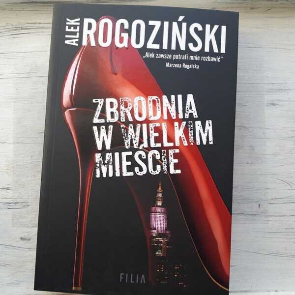 ,,Zbrodnia w wielkim mieście' Alek Rogoziński