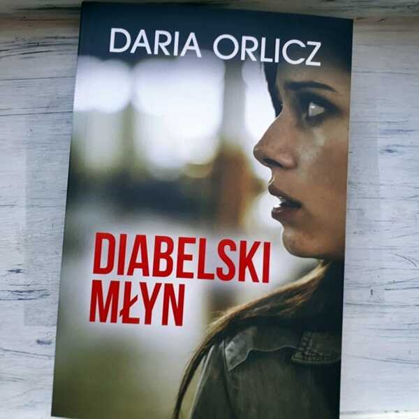,,Diabelski młyn' Daria Orlicz