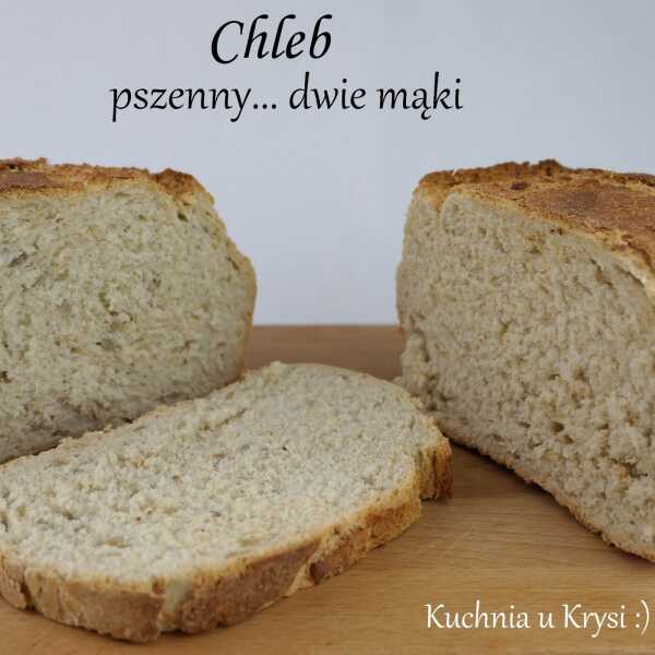 Chleb pszenny... dwie mąki, z chrupiącą skórką