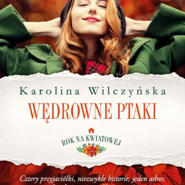 'Wędrowne ptaki' Karoliny Wilczyńskiej