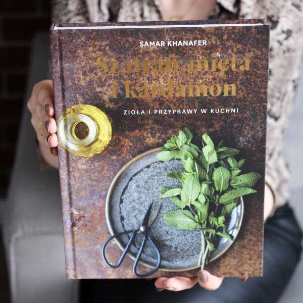 Recenzja książki 'Szafran, mięta i kardamon.Zioła i przyprawy w kuchni' Samar Khanafer
