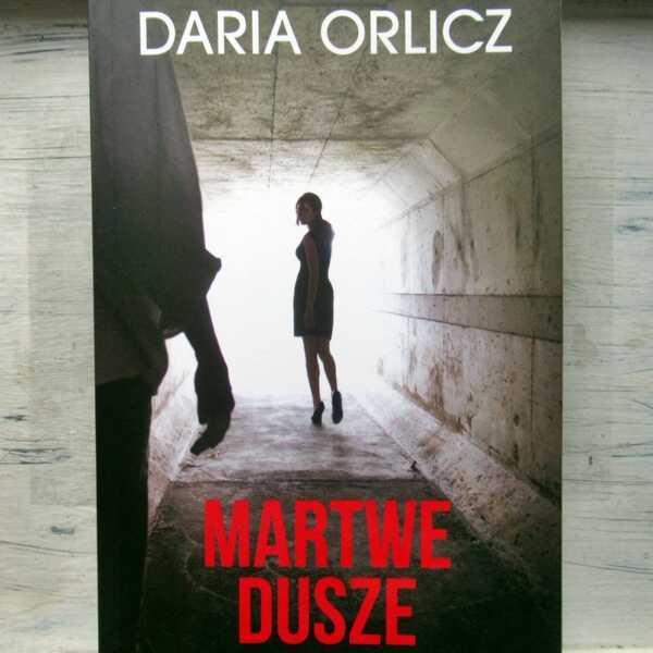 ,,Martwe dusze' Daria Orlicz