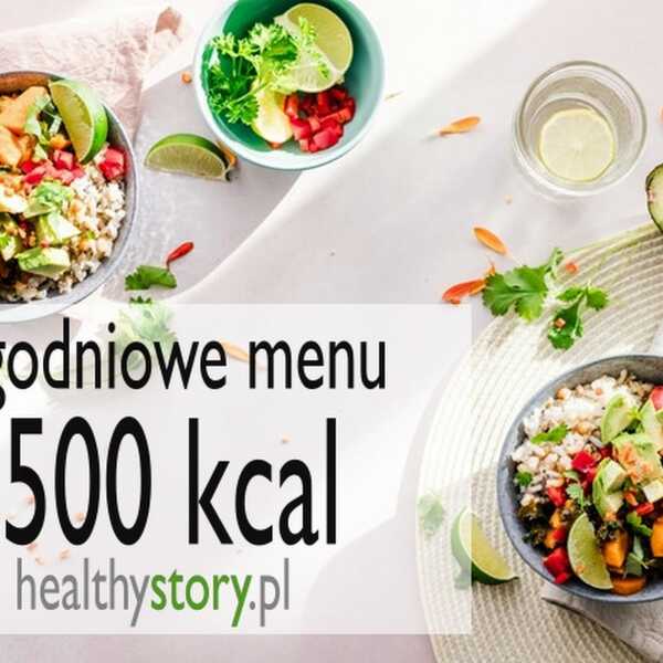 Jadłospis 1500 kcal - menu na cały tydzień dla zabieganych od Nowego Roku