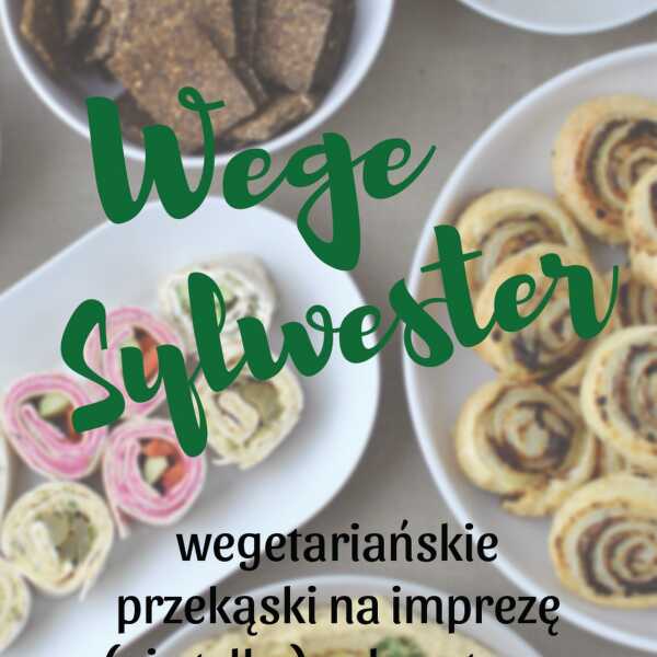 Wege Sylwester - wegetariańskie przekąski na imprezę (nie tylko) sylwestrową 