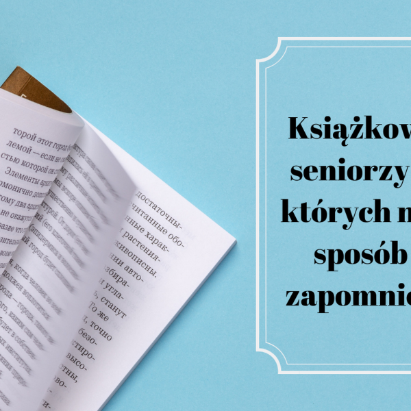 Top 3 seniorów o których nie sposób zapomnieć