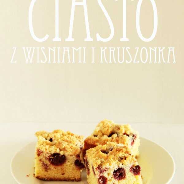 Ciasto z wiśniami i kruszonką