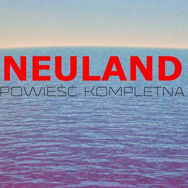 Neuland. Powieść kompletna. 