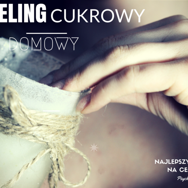 Peeling cukrowy - najlepszy sposób na cellulit