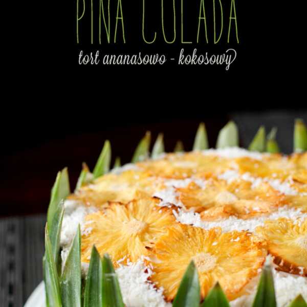 Tort ananasowo - kokosowy Piña colada