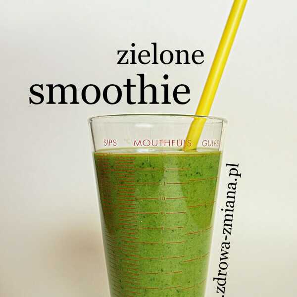 Zielone smoothie, czyli jak rano oszukać brak głodu