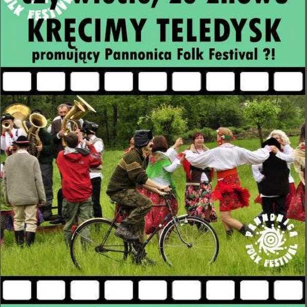 Chcesz wystąpić w teledysku Pannonica Folk Festival? Zapraszamy do Barcic! 