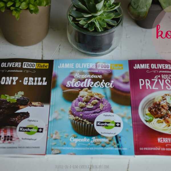Konkurs książkowy. Jamie Oliver's Food Tube: 'Szalony grill', 'Rodzinne przysmaki', 'Sezonowe słodkości'.