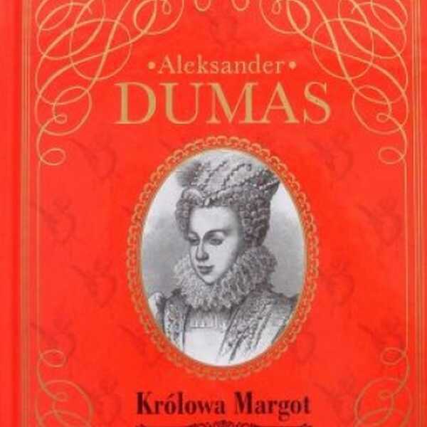 'Królowa Margot' Aleksander Dumas