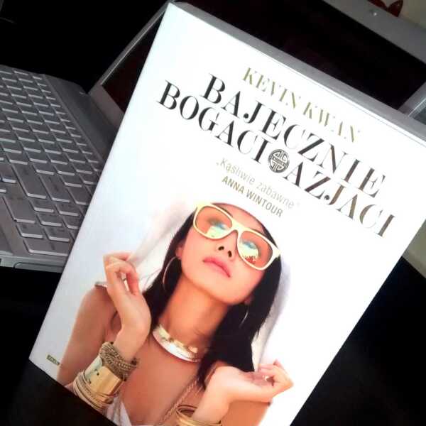 Bajecznie bogaci Azjaci, Kevin Kwan - recenzja książki