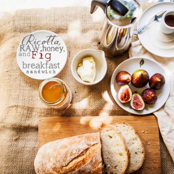 Ricotta, raw honey, and fig - breakfast sandwich