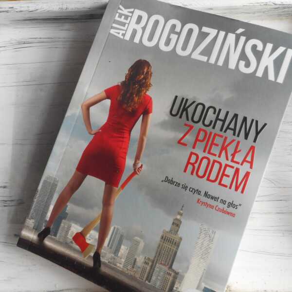 ,,Ukochany z piekła rodem' Alek Rogoziński